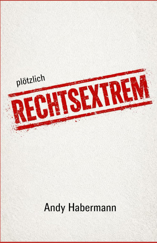 "Plötzlich Rechtsextrem"